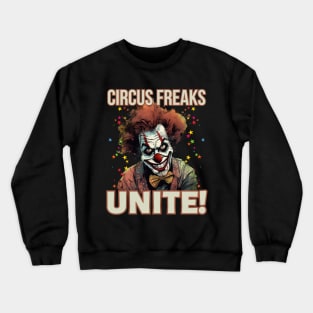 Scary Clown Circus Freaks Unite Crewneck Sweatshirt